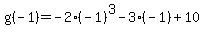 g%28-1%29=-2%28-1%29%5E3-3%28-1%29%2B10