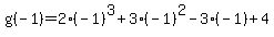 g%28-1%29=2%28-1%29%5E3%2B3%28-1%29%5E2-3%28-1%29%2B4