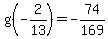 g%28-2%2F13%29=-74%2F169