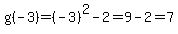 g%28-3%29=%28-3%29%5E2-2=9-2=7