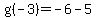 g%28-3%29=-6-5