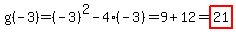 g%28-3%29+=+%28-3%29%5E2+-+4%2A%28-3%29=9%2B12=highlight%2821%29
