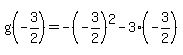 g%28-3%2F2%29=-%28-3%2F2%29%5E2-3%28-3%2F2%29