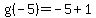 g%28-5%29=-5%2B1