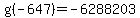 g%28-647%29+=+-6288203