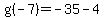 g%28-7%29+=+-35-4