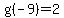 g%28-9%29=2