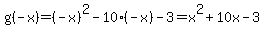 g%28-x%29=%28-x%29%5E2-10%2A%28-x%29-3=x%5E2%2B10x-3