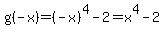 g%28-x%29=%28-x%29%5E4-2=x%5E4-2
