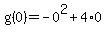 g%280%29=+-0%5E2+%2B+4%2A0+