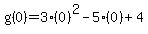 g%280%29=+3%280%29%5E2-5%280%29%2B4