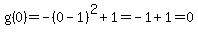 g%280%29=-%280-1%29%5E2%2B1=-1%2B1=0