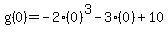 g%280%29=-2%280%29%5E3-3%280%29%2B10