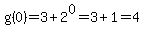 g%280%29=3%2B2%5E0=3%2B1=4