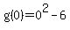 g%280%29+=+0%5E2+-6
