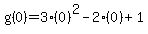 g%280%29+=+3%280%29%5E2+-+2%280%29+%2B+1