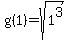 g%281%29=+sqrt%281%5E3%29