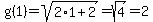 g%281%29=+sqrt%282%2A1%2B2%29=sqrt%284%29=2