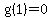 g%281%29=0