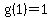 g%281%29=1