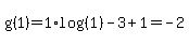 g%281%29=1%2Alog%28%281%29%29-3%2B1=-2