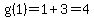 g%281%29=1%2B3=4
