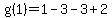 g%281%29=1-3-3%2B2