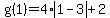 g%281%29=4%2Aabs%281-3%29%2B2