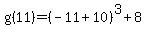 g%2811%29+=+%28-11%2B10%29%5E3%2B8