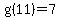 g%2811%29+=+7