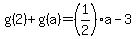 g%282%29%2Bg%28a%29=%281%2F2%29a-3