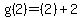 g%282%29=%282%29%2B2