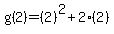 g%282%29=%282%29%5E2%2B2%282%29