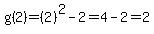 g%282%29=%282%29%5E2-2=4-2=2