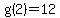 g%282%29=12