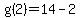 g%282%29=14-2