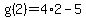 g%282%29=4%2A2-5