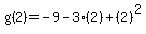 g%282%29+=+-9-3%282%29%2B%282%29%5E2