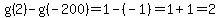 g%282%29-g%28-200%29=1-%28-1%29=1%2B1=2