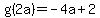 g%282a%29=-4a%2B2