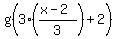 g%283%28%28x-2%29%2F3%29%2B2%29