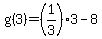 g%283%29=%281%2F3%29+3-8