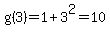g%283%29=1%2B3%5E2=10