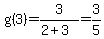 g%283%29=3%2F%282%2B3%29=3%2F5