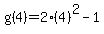 g%284%29=2%284%29%5E2-1