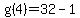 g%284%29=32-1