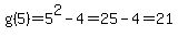 g%285%29=5%5E2-4=25-4=21