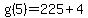 g%285%29+=+225+%2B+4