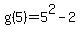 g%285%29+=+5%5E2+-2