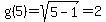 g%285%29+=+sqrt%285-1%29+=+2